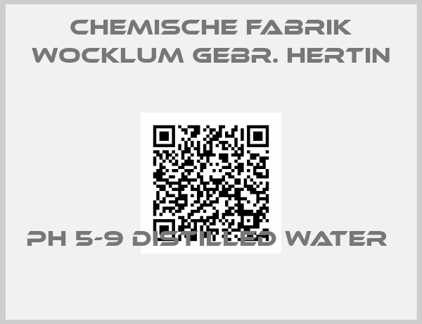 Chemische Fabrik Wocklum Gebr. Hertin-PH 5-9 DISTILLED WATER 