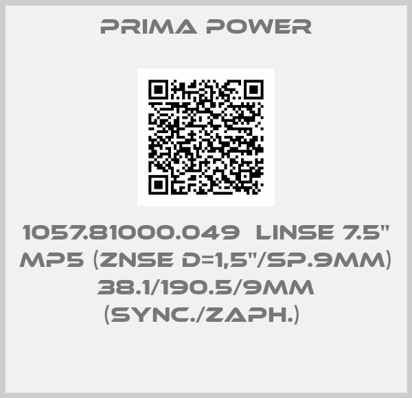 Prima Power-1057.81000.049  Linse 7.5" MP5 (ZnSe d=1,5"/Sp.9mm)  38.1/190.5/9mm (Sync./Zaph.) 