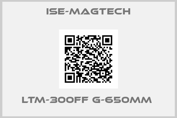ISE-MAGTECH-LTM-300FF G-650MM 