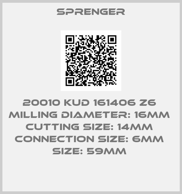 Sprenger-20010 KUD 161406 Z6  MILLING diameter: 16MM  cutting SIZE: 14MM  connection size: 6MM  SIZE: 59mm 