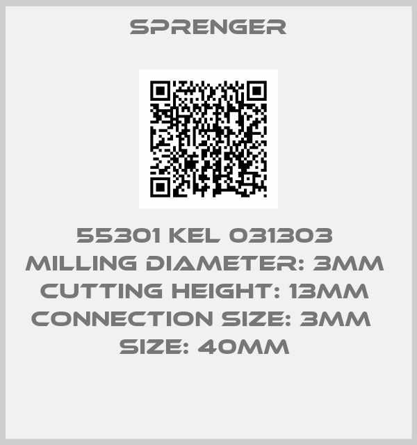 Sprenger-55301 KEL 031303  MILLING diameter: 3MM  cutting Height: 13mm  connection size: 3MM   SIZE: 40MM 