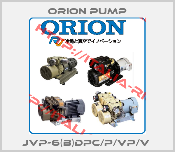 Orion pump-JVP-6(B)DPC/P/VP/V 