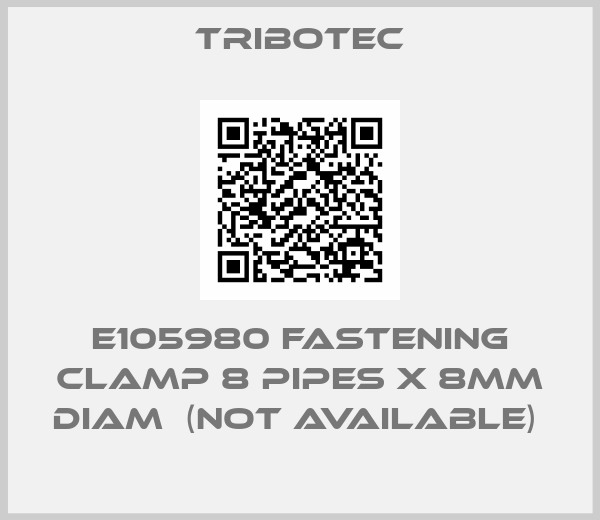 Tribotec-E105980 Fastening Clamp 8 Pipes x 8mm Diam  (Not available) 