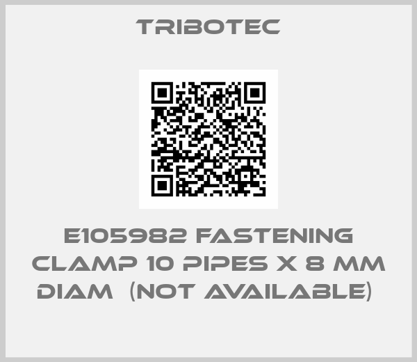 Tribotec-E105982 Fastening Clamp 10 Pipes x 8 mm Diam  (Not available) 