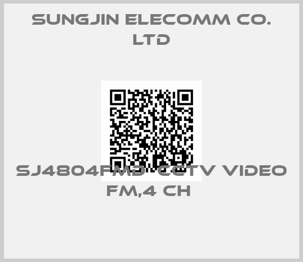 SUNGJIN ELECOMM CO. LTD-SJ4804FMD  CCTV VIDEO FM,4 CH 