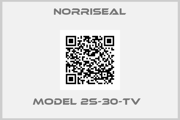 Norriseal-Model 2S-30-TV  