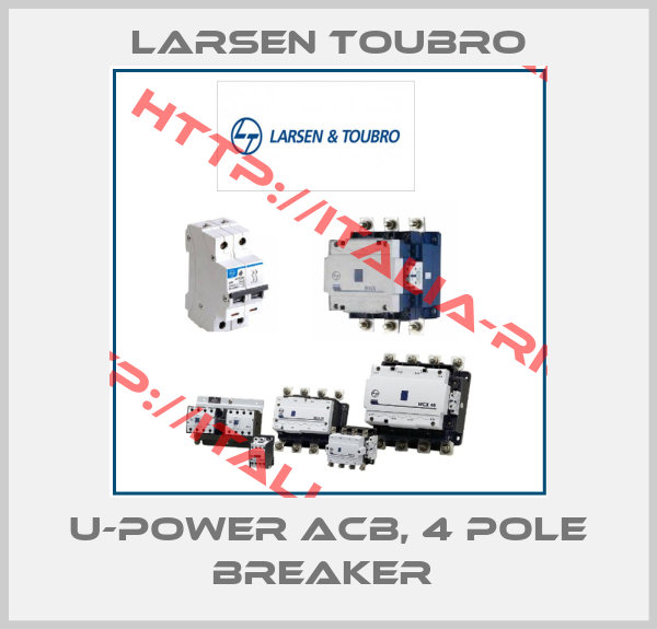 Larsen Toubro-U-Power ACB, 4 Pole Breaker 