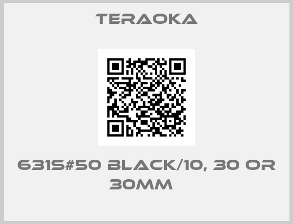 Teraoka-631S#50 Black/10, 30 or 30mm  