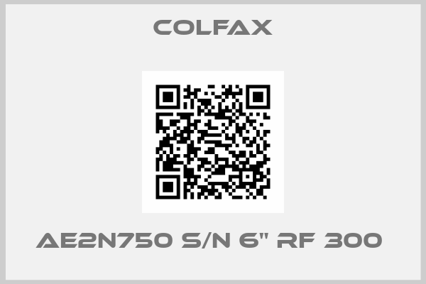 Colfax-AE2N750 S/N 6" RF 300 