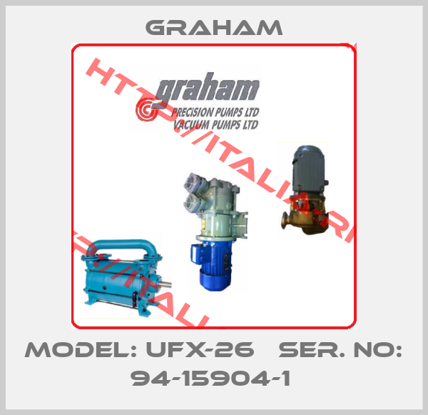 Graham-Model: UFX-26   Ser. No: 94-15904-1 