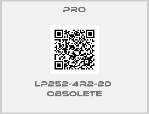 PRO-LP252-4R2-2D  obsolete