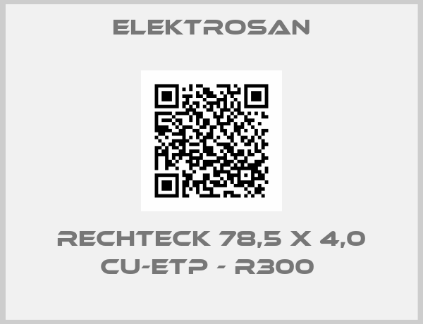 ELEKTROSAN-Rechteck 78,5 x 4,0 Cu-ETP - R300 