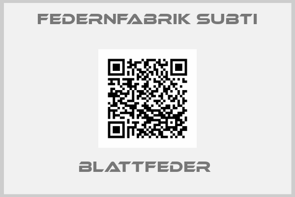 Federnfabrik Subti-BLATTFEDER 