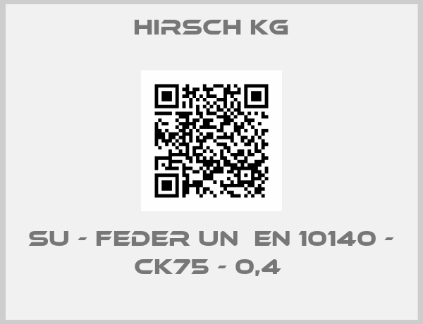 Hirsch KG-SU - Feder un  EN 10140 - CK75 - 0,4 