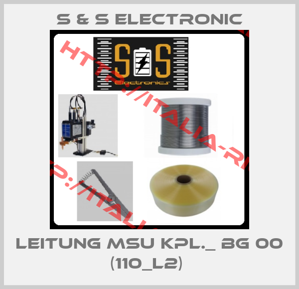 S & S Electronic-Leitung MSU kpl._ BG 00 (110_L2) 