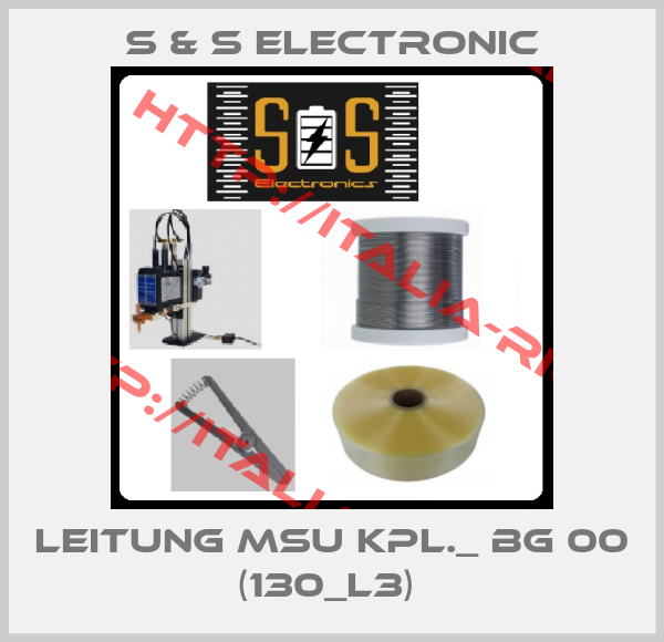 S & S Electronic-Leitung MSU kpl._ BG 00 (130_L3) 