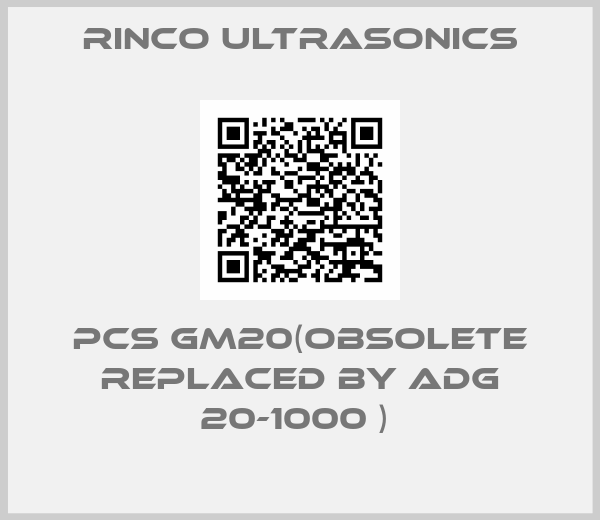 Rinco Ultrasonics-PCS GM20(Obsolete replaced by ADG 20-1000 ) 