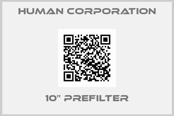 Human Corporation-10" PREFILTER