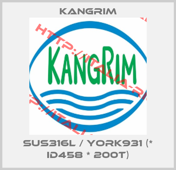 Kangrim-SUS316L / YORK931 (* ID458 * 200T)