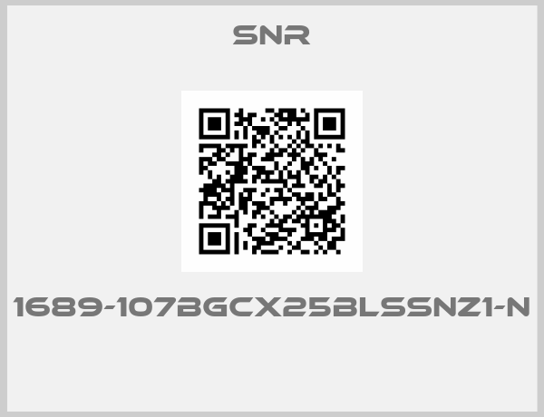 Snr-1689-107BGCX25BLSSNZ1-N 