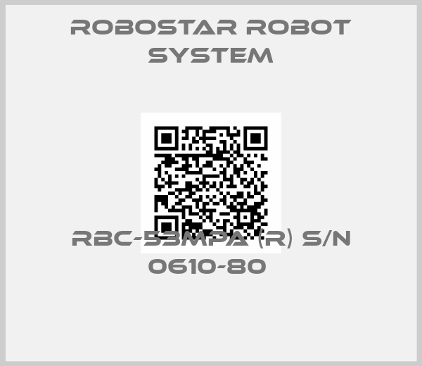 Robostar Robot System-RBC-53MPA (R) S/N 0610-80 