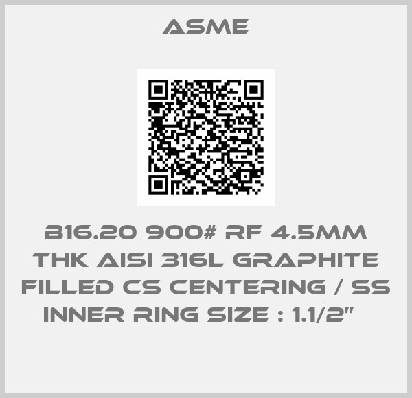 Asme-B16.20 900# RF 4.5mm Thk AISI 316L Graphite Filled CS Centering / SS Inner Ring Size : 1.1/2”  