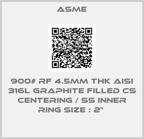 Asme-900# RF 4.5mm Thk AISI 316L Graphite Filled CS Centering / SS Inner Ring Size : 2” 