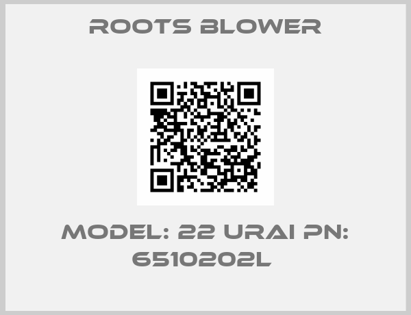 ROOTS BLOWER-Model: 22 URAI PN: 6510202L 