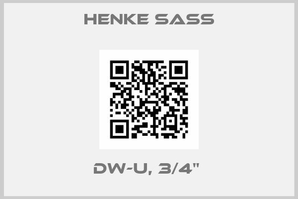 Henke Sass- DW-U, 3/4" 
