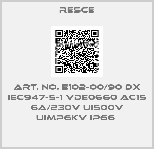 RESCE-Art. No. E102-00/90 DX IEC947-5-1 VDE0660 AC15 6A/230V UI500V UIMP6KV IP66 