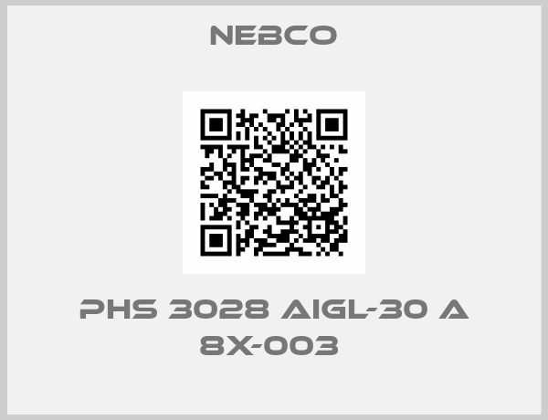 Nebco-PHS 3028 AIGL-30 A 8X-003 