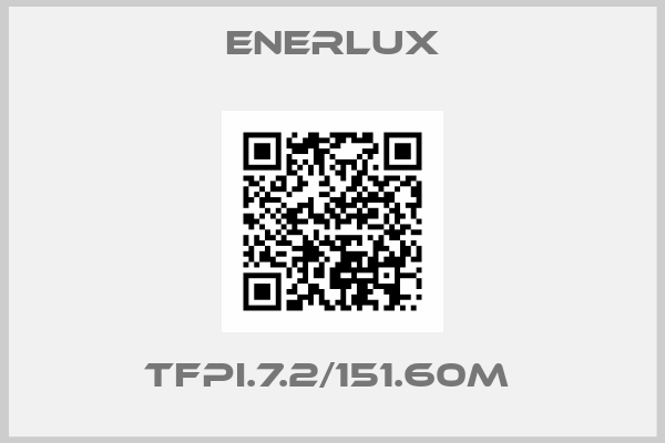 Enerlux-TFPI.7.2/151.60M 