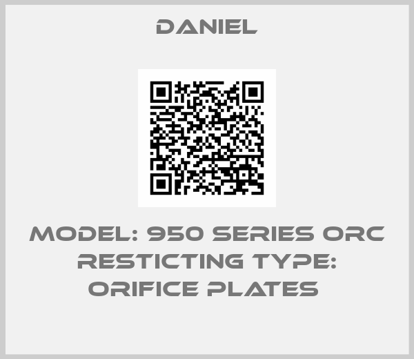 DANIEL-Model: 950 Series ORC Resticting Type: Orifice Plates 