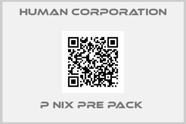 Human Corporation-P NIX PRE PACK 