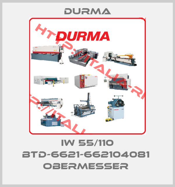 Durma-IW 55/110 BTD-6621-662104081  Obermesser 