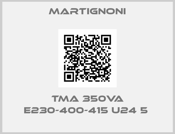 MARTIGNONI-TMA 350VA E230-400-415 U24 5 