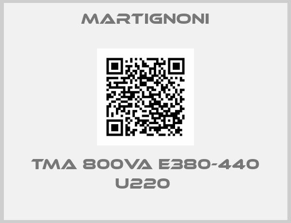 MARTIGNONI-TMA 800VA E380-440 U220 