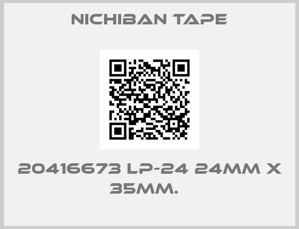 NICHIBAN TAPE-20416673 LP-24 24mm x 35mm.  