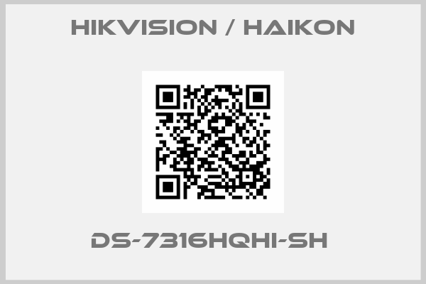 Hikvision / Haikon-DS-7316HQHI-SH 