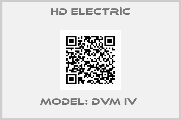 HD ELECTRİC-Model: DVM IV 