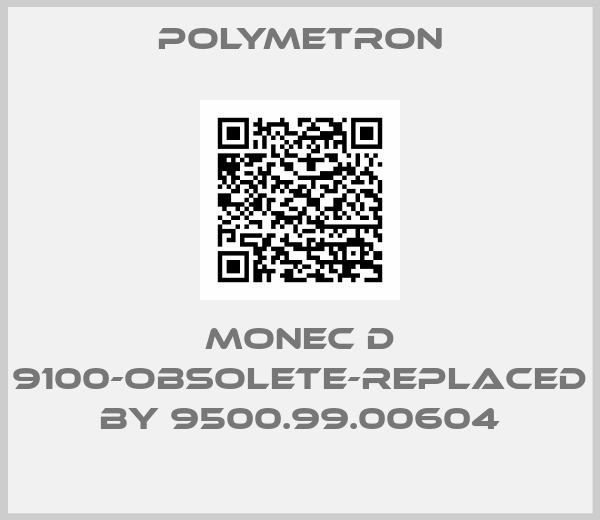 Polymetron-MONEC D 9100-obsolete-replaced by 9500.99.00604