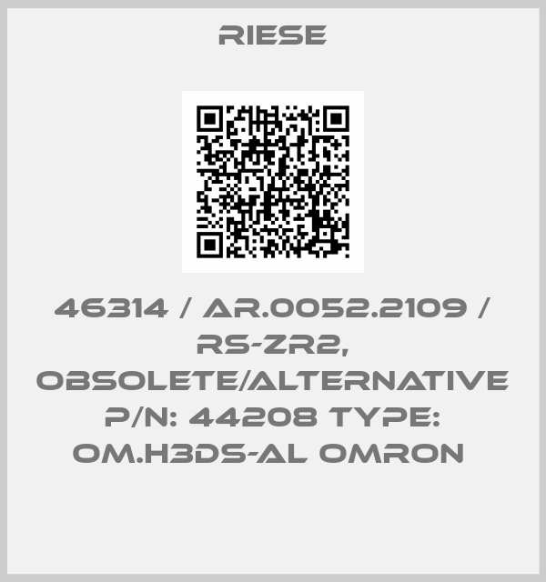 Riese-46314 / AR.0052.2109 / RS-ZR2, obsolete/alternative P/N: 44208 Type: OM.H3DS-AL Omron 