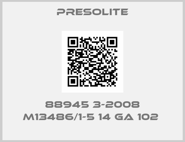 Presolite-88945 3-2008 M13486/1-5 14 GA 102 