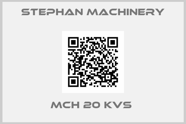Stephan Machinery-MCH 20 KVS 