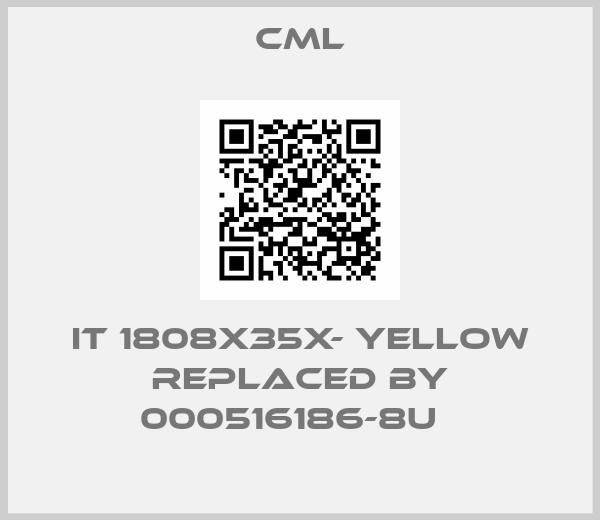 CML-IT 1808x35x- YELLOW replaced by 000516186-8U  