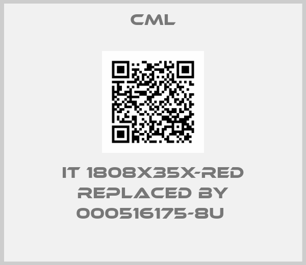 CML-IT 1808x35x-RED replaced by 000516175-8U 