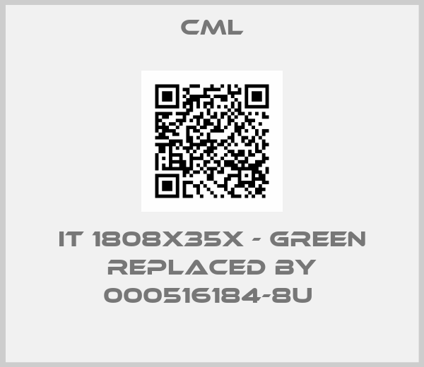 CML-IT 1808x35x - GREEN replaced by 000516184-8U 