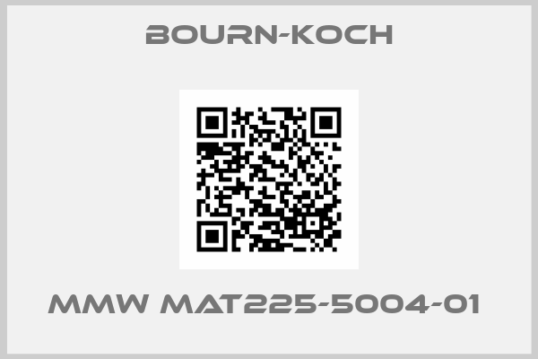 BOURN-KOCH-MMW MAT225-5004-01 
