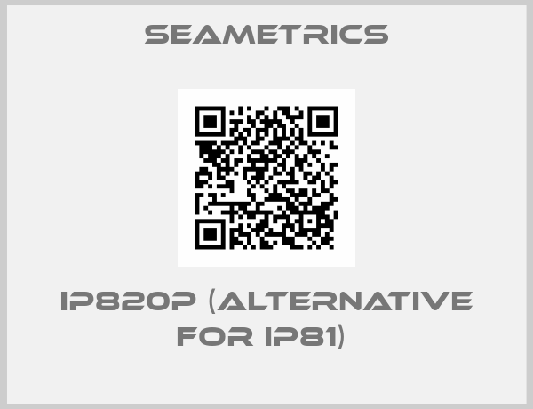 Seametrics-IP820P (alternative for IP81) 