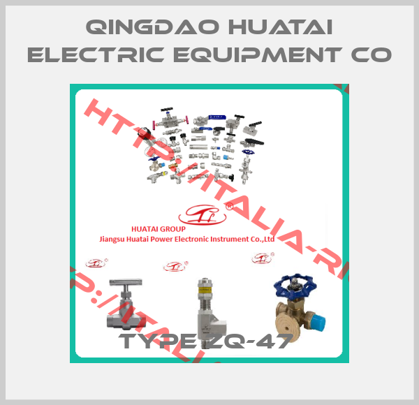 Qingdao Huatai Electric Equipment Co-Type ZQ-47 